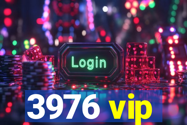 3976 vip