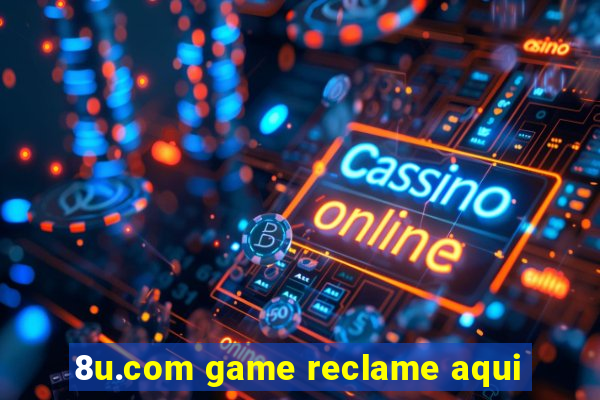 8u.com game reclame aqui