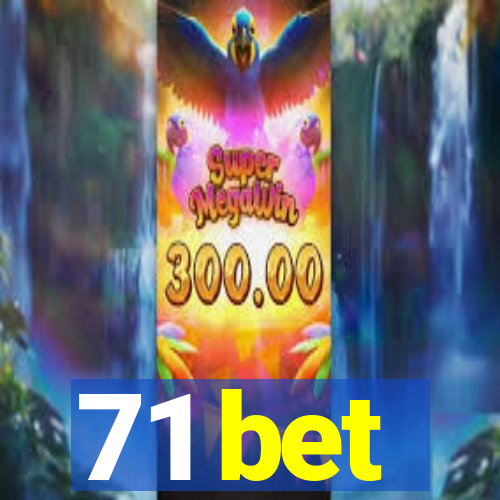 71 bet