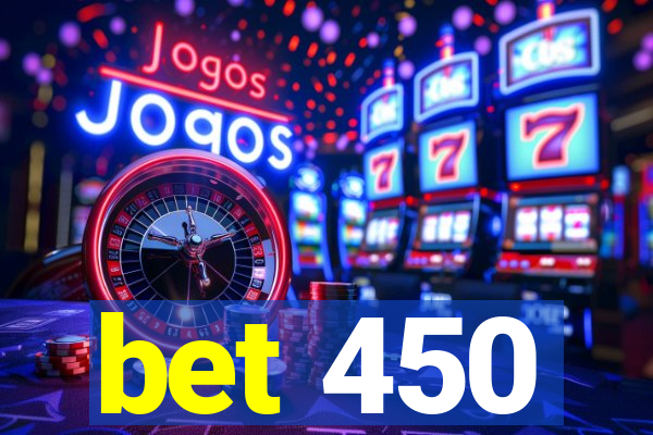 bet 450