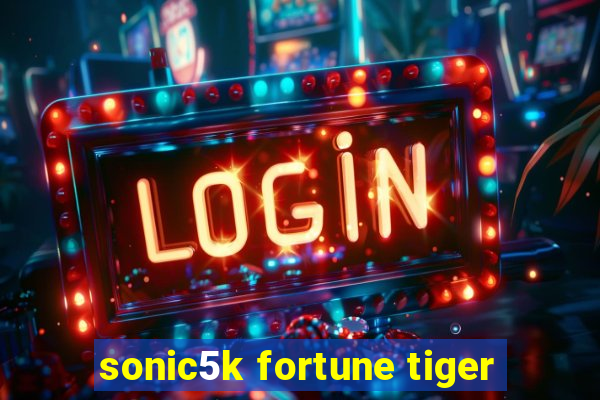 sonic5k fortune tiger