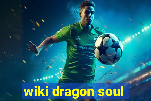 wiki dragon soul