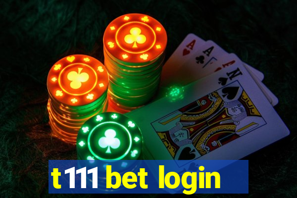 t111 bet login