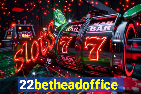 22betheadoffice