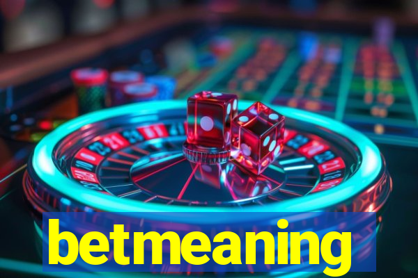 betmeaning