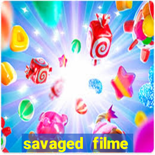 savaged filme completo dublado