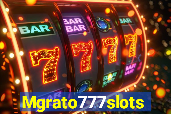 Mgrato777slots