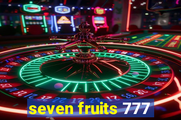 seven fruits 777