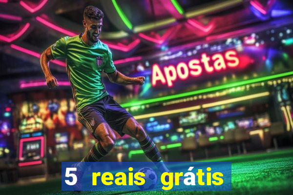 5 reais grátis para apostar cassino