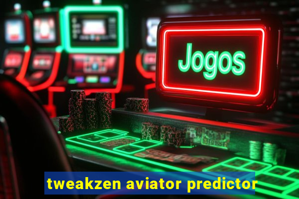 tweakzen aviator predictor