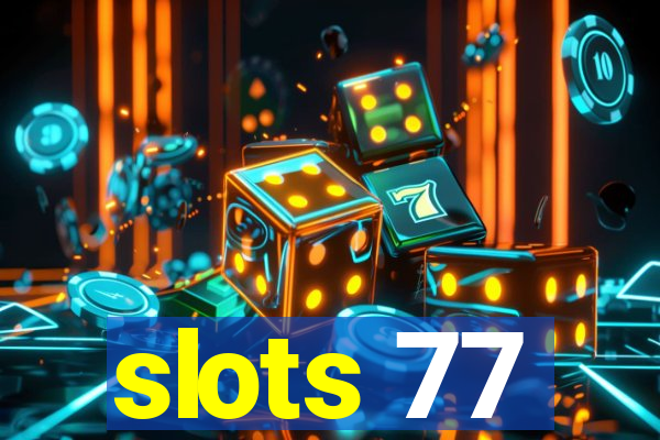 slots 77