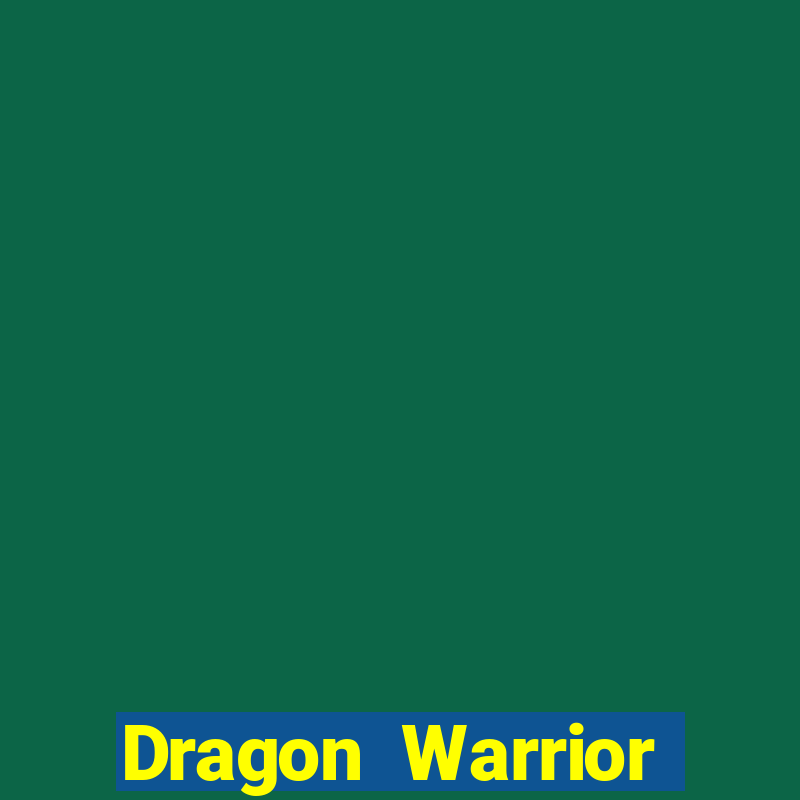 Dragon Warrior legend champion dinheiro infinito 2024