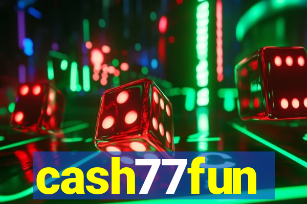 cash77fun