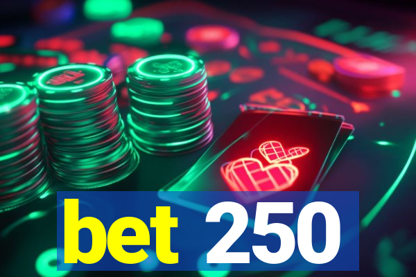 bet 250