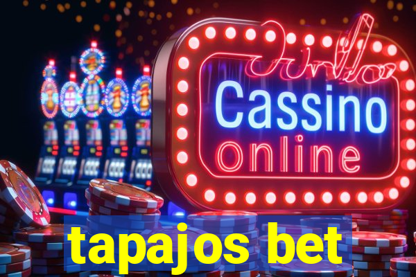 tapajos bet