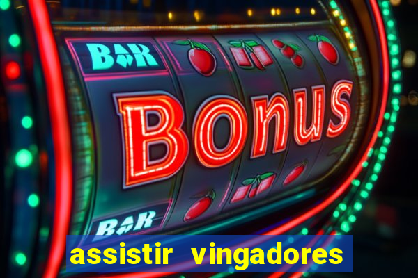 assistir vingadores ultimato filme completo dublado