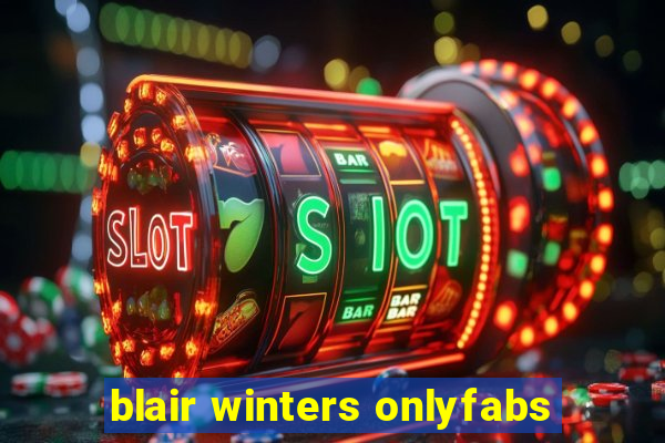 blair winters onlyfabs