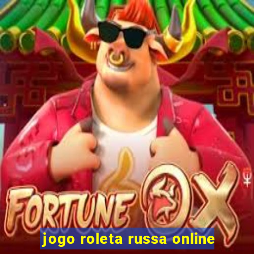 jogo roleta russa online