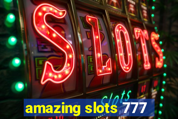 amazing slots 777