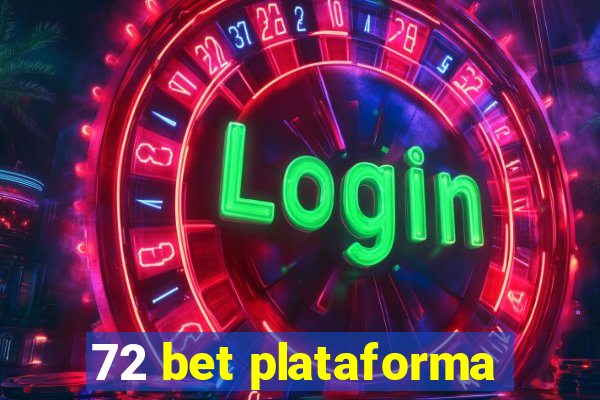 72 bet plataforma