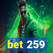 bet 259