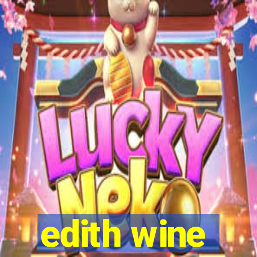 edith wine