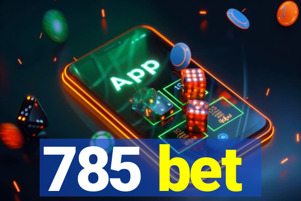 785 bet