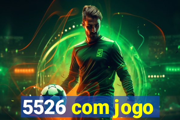 5526 com jogo