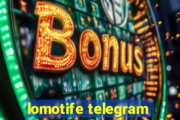 lomotife telegram