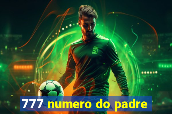 777 numero do padre