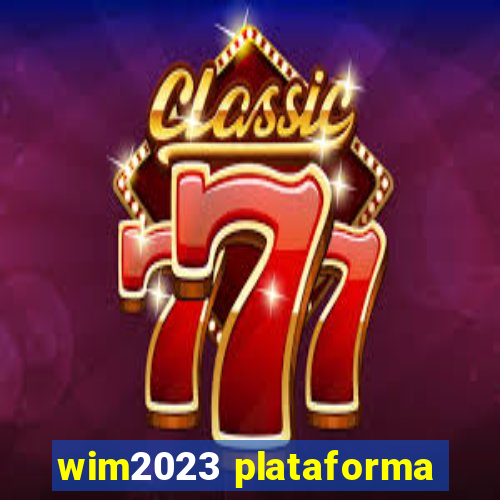 wim2023 plataforma