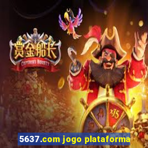 5637.com jogo plataforma