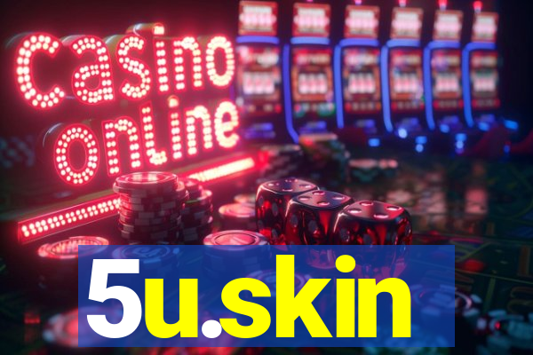 5u.skin