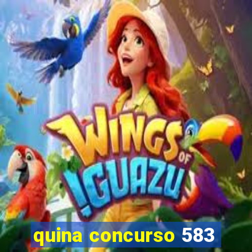 quina concurso 583