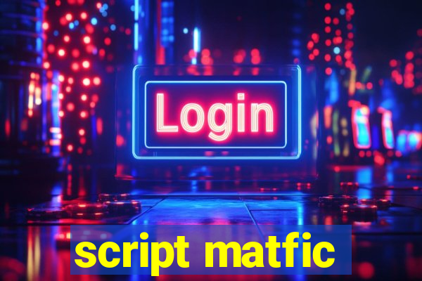 script matfic