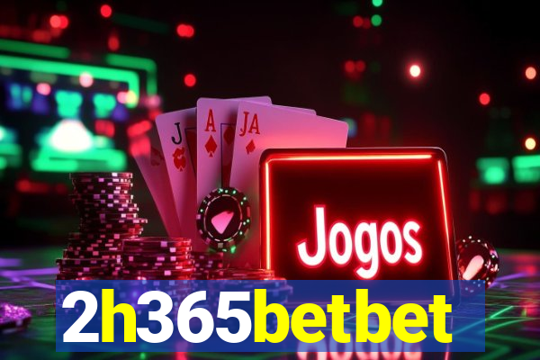 2h365betbet