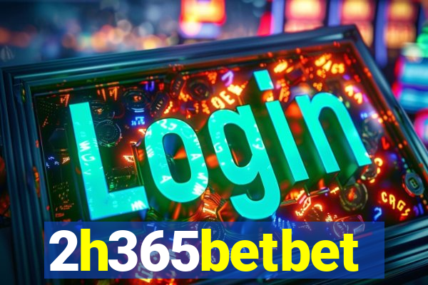 2h365betbet