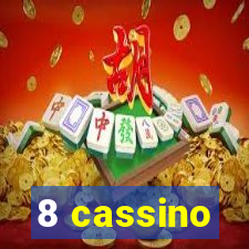 8 cassino