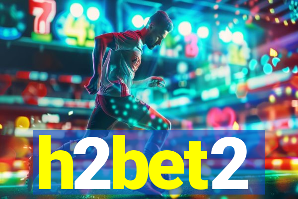 h2bet2