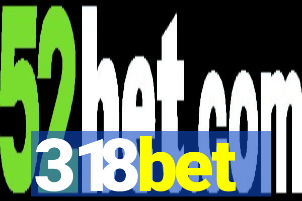 318bet