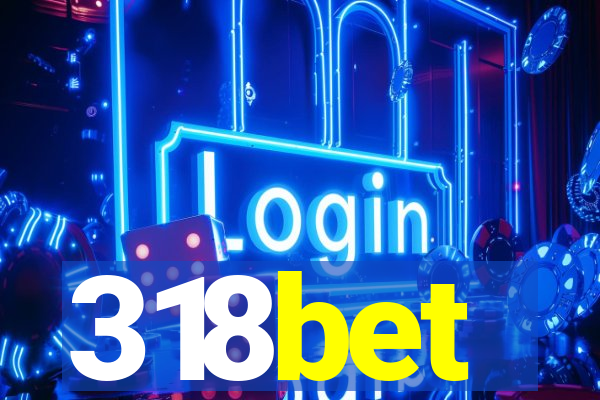 318bet