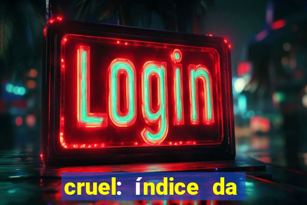 cruel: índice da maldade pdf cruel livro pdf