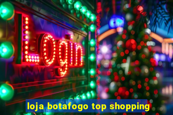 loja botafogo top shopping