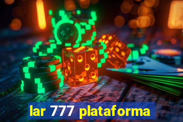 lar 777 plataforma