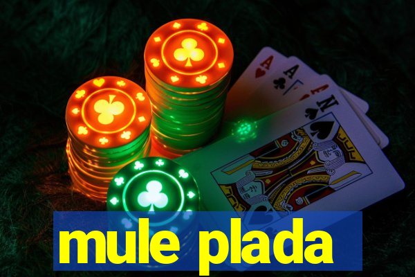 mule plada