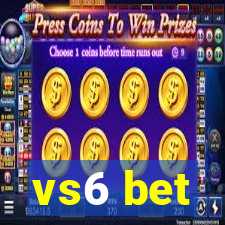 vs6 bet