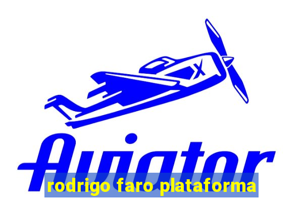 rodrigo faro plataforma