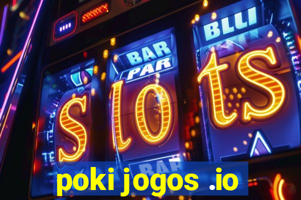 poki jogos .io