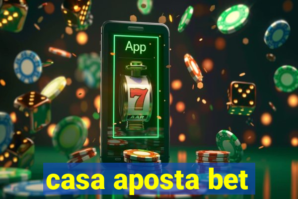 casa aposta bet