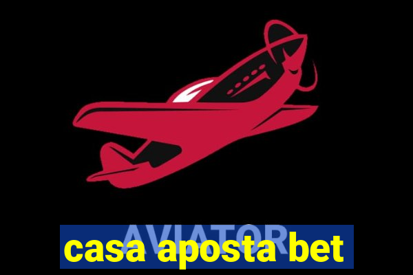 casa aposta bet